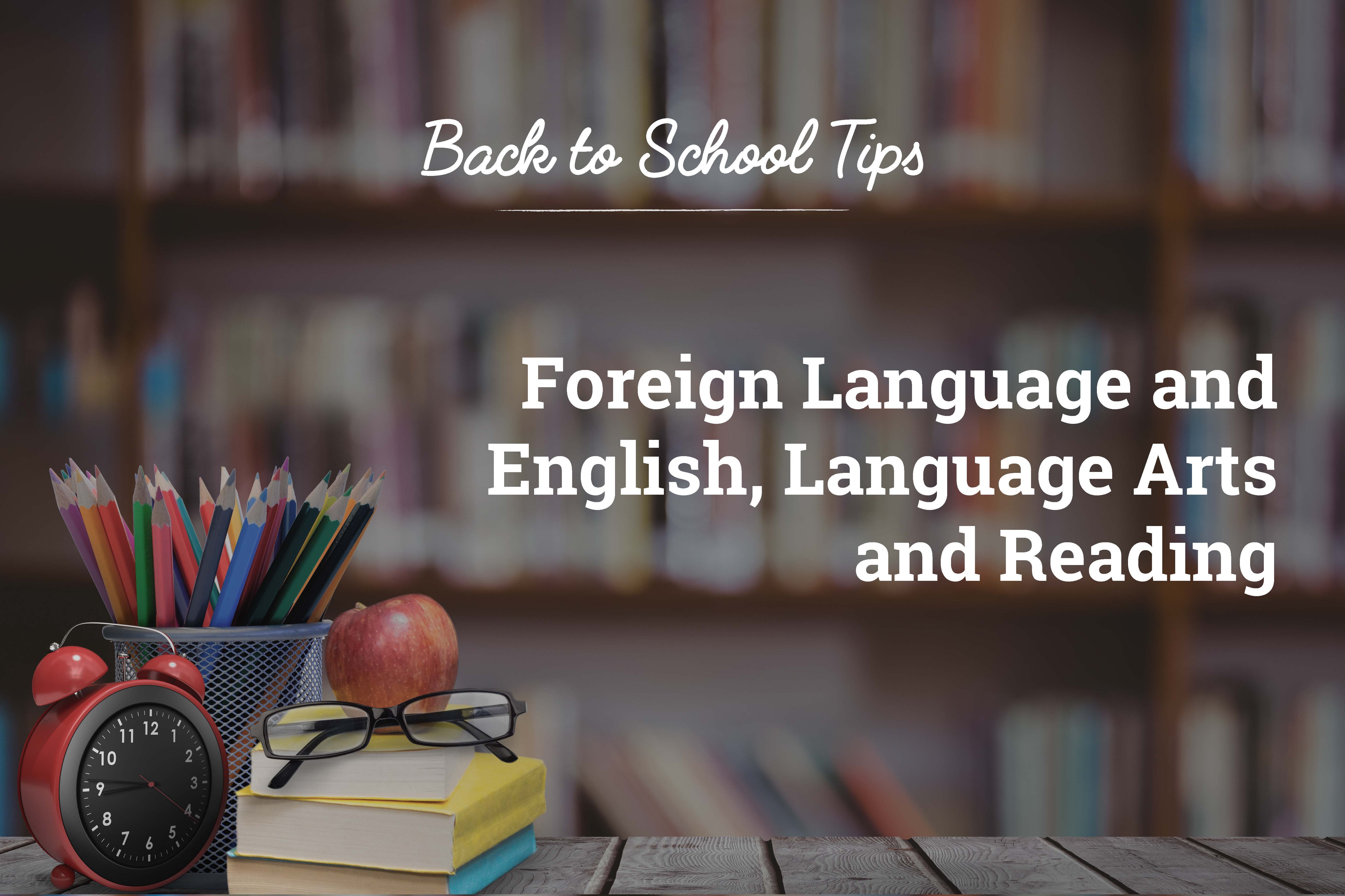 How to Make English, Language Arts, Reading and Foreign Languages a Breeze