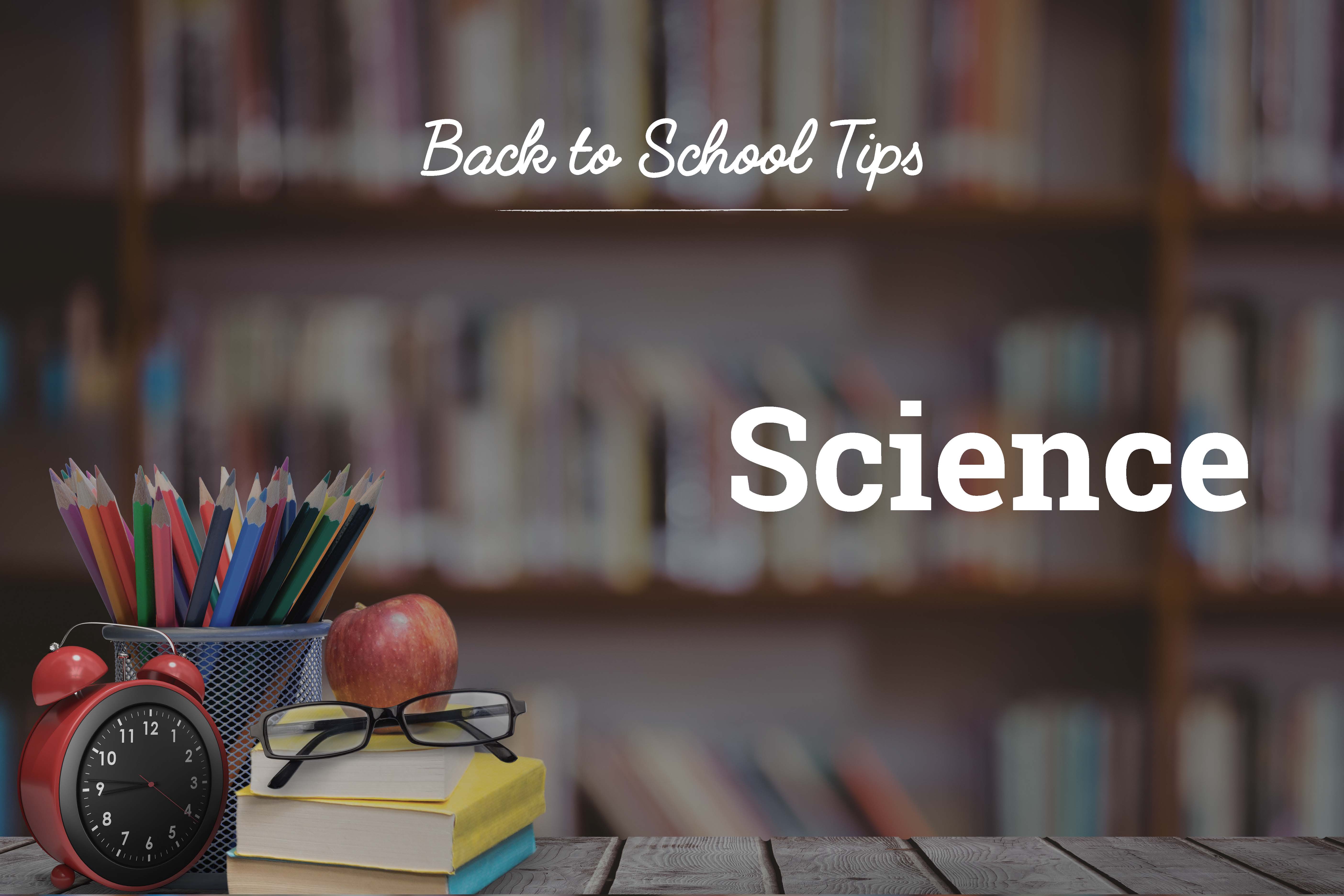 Back to School Science Tips for Parents